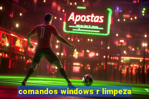 comandos windows r limpeza